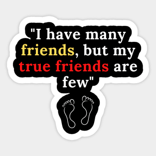 I have many friends Sticker